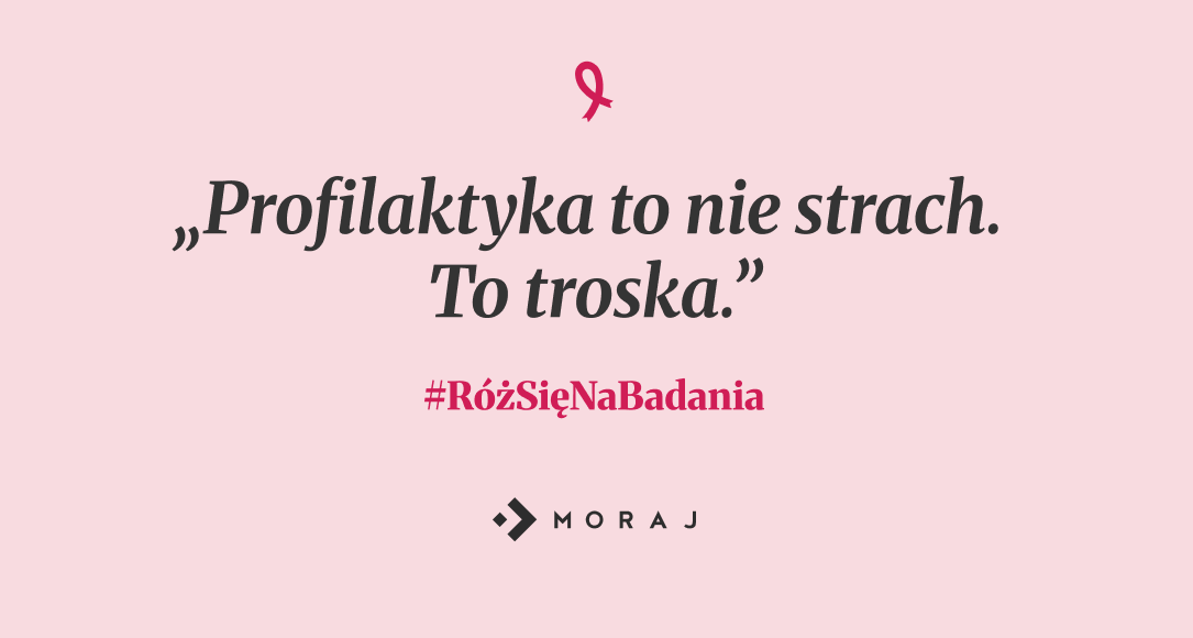 Róż się na badania Moraj - cytat akcji marki