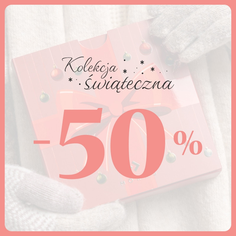 Rabat -50% naliczany automatycznie w koszyku na produkty z kolekcji świątecznej, także na artykuły przecenione. Świąteczna promocja