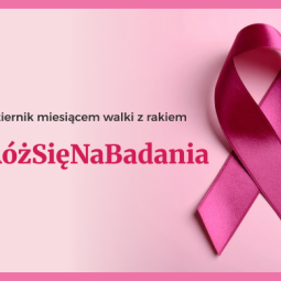 #RóżSięNaBadania – razem w trosce o zdrowie kobiet #RóżSięNaBadania – razem w trosce o zdrowie kobiet