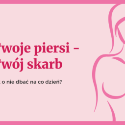 Twoje piersi – Twój skarb. Jak o nie dbać na co dzień? #RóżSięNaBadania Twoje piersi – Twój skarb. Jak o nie dbać na co dzień? #RóżSięNaBadania
