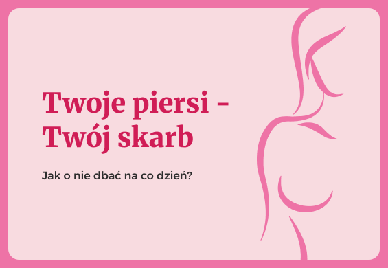 Twoje piersi – Twój skarb. Jak o nie dbać na co dzień? #RóżSięNaBadania Twoje piersi – Twój skarb. Jak o nie dbać na co dzień? #RóżSięNaBadania